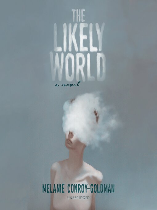 Title details for The Likely World by Melanie Conroy-Goldman - Wait list
